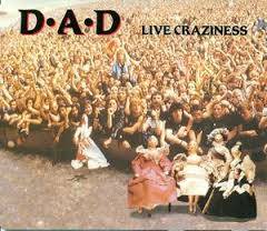 DAD (DK) : Live Craziness